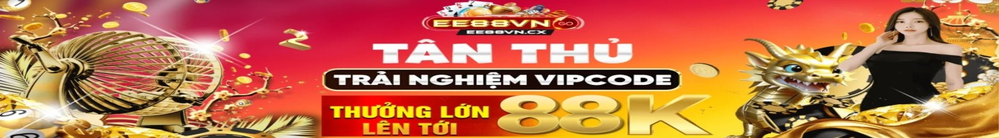 EE88 - Cổng Cá Cược Uy Tín Số 1 Châu Á, Khuyến Mãi Khủng