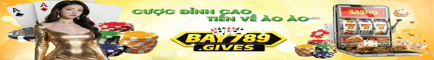 BAY789 – Thế Giới Giải Trí & Cá Cược Online Hấp Dẫn