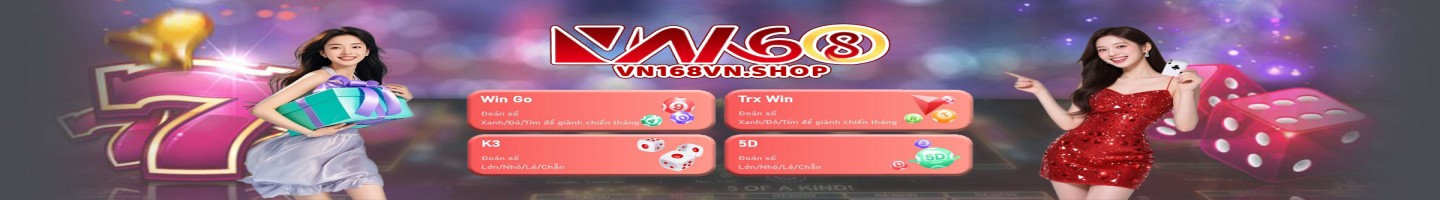 VN168 - Cổng Game Đổi Thưởng Uy Tín Châu Á
