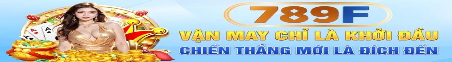 789F - Nhà Cái Cá Cược Uy Tín Chất Lượng Số 1