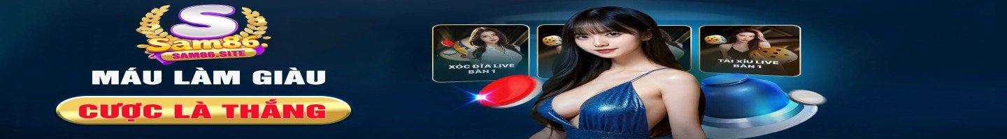 Sam86 - Trải Nghiệm Giải Trí Đỉnh Cao với Nhiều Trò Chơi Hấp Dẫn​