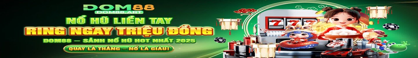DOM88 | Nhà cái cá cược uy tín – Thể thao, Casino, Slot